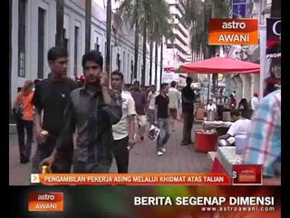 Download Video: Pengambilan pekerja asing melalui khidmat atas talian