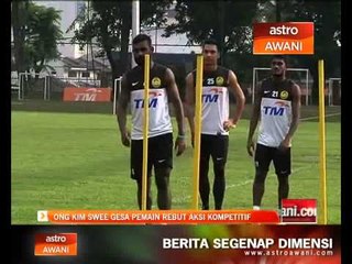 Ong Kim Swee gesa pemain rebut aksi kompetitif