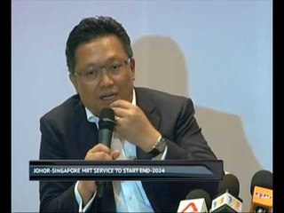 Johor-Singapore MRT service to start end-2024
