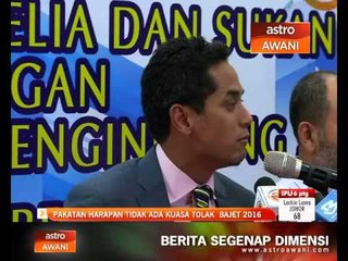 Pakatan Harapan tidak ada kuasa tolak Bajet 2016 - KJ