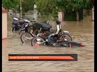 Banjir Kelantan makin buruk