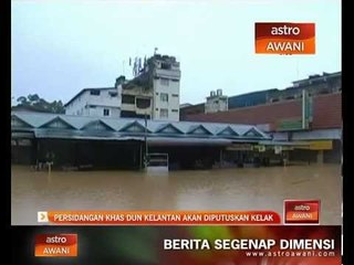 Persidangan khas DUN Kelantan Isnin ini diputuskan