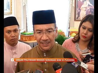 Jangan politikkan insiden serangan bom di Puchong