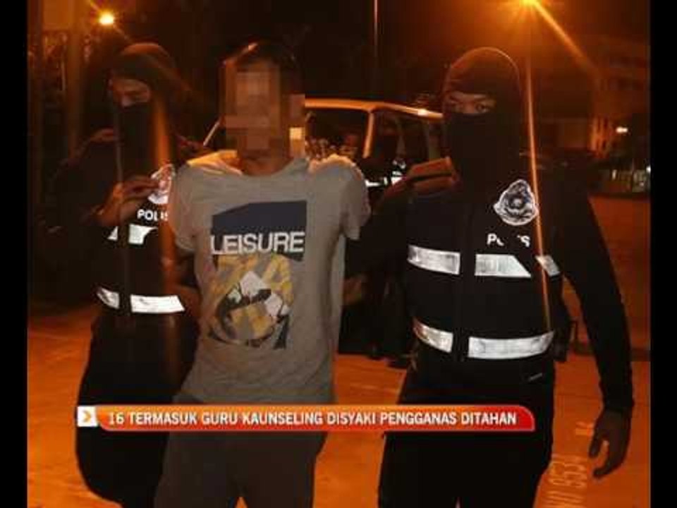 16 termasuk guru kaunseling disyaki pengganas d...