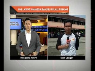 PM lawat mangsa banjir Pulau Pinang