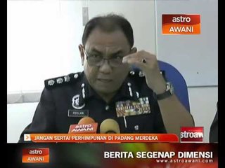 Jangan sertai perhimpunan BERSIH di Padang Merdeka