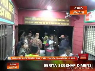 Harapan pada sampel DNA, cari 2 warga Singapura hilang