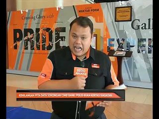 Kehilangan pita data sokongan CIMB Bank, polis buka kertas siasatan