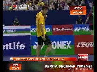 Chong Wei hampiri gelaran Siri Super ke-35