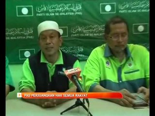PAS perjuangkan hak semua rakyat