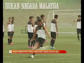 Aksi kompetitif perlu bagi raih emas Sukan Sea