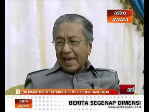 Dr Mahathir tetap anggap RM2.6 bilion dari 1MDB