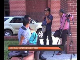 SPRM rakam keterangan Adam Rosly