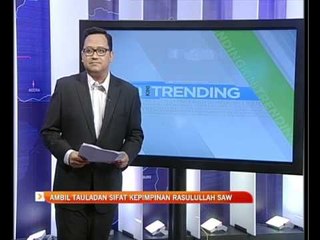 Ambil tauladan sifat kepimpinan Rasulullah SAW