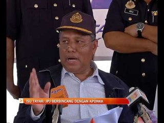 Isu tayar: JPJ berbincang dengan KPDNKK