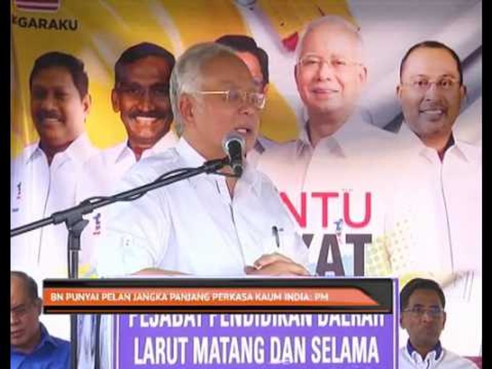 BN punyai pelan jangka panjang perkasa kaum India: PM