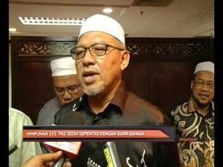 Télécharger la video: Himpunan 355: PAS sedia sepentas dengan siapa sahaja