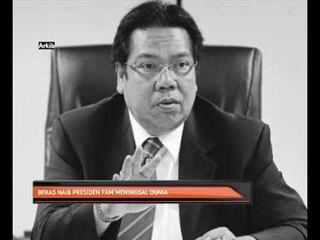 Bekas Naib Presiden FAM meninggal dunia