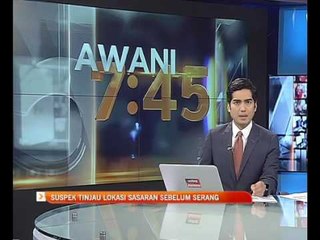 Suspek tinjau lokasi sasaran sebelum serang