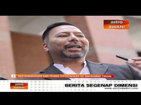 Kes Khairuddin dan Matthias Chang di pindah ke Mahkamah Tinggi