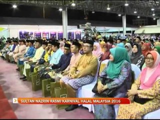 Sultan Nazrin rasmi Karnival Halal Malaysia 2016
