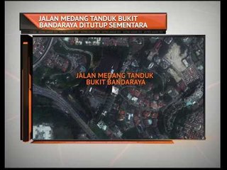 Jalan Medang Tanduk Bukit Bandaraya ditutup sementara