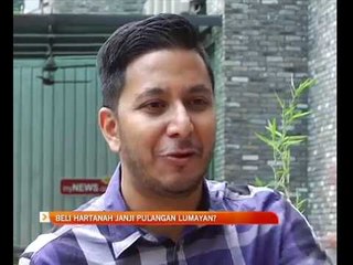 Beli hartanah janji pulangan lumayan?