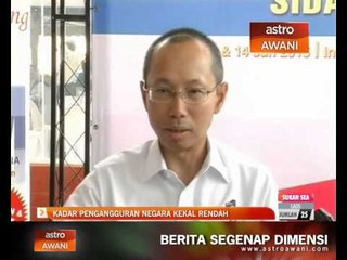 Kadar pengangguran negara kekal rendah