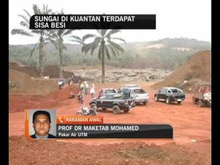 Sungai di Kuantan terdapat sisa besi