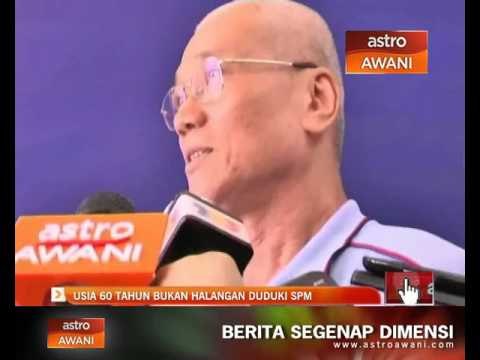 Usia 60 tahun bukan halangan duduki SPM