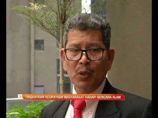 Tingkatkan keupayaan masyarakat hadapi bencana alam