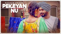 Roshan Prince: Pekeyan Nu (Full Song) | Desi Routz | Maninder Kailey | Latest Punjabi Songs 2017