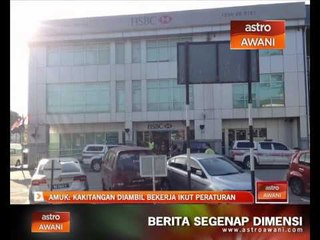 Amuk: Kakitangan diambil bekerja ikut peraturan