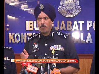 Wanita dibunuh kerana penipuan pelaburan seramik