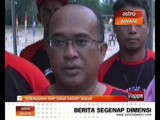 Terengganu siap siaga hadapi banjir