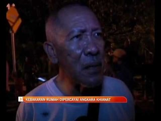 Kebakaran rumah dipercayai angkara khianat