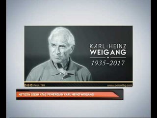 Netizen sedih atas pemergian Karl-Heinz Weigang