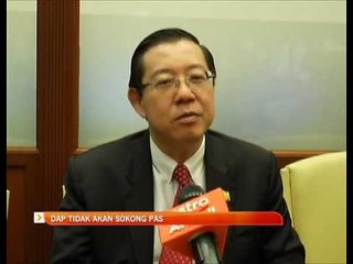 DAP tidak akan sokong PAS