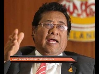 Khalid Ibrahim ikrar bantu Pas pada PRU-14
