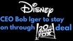 Disney CEO Bob Iger to stay on through Fox deal?