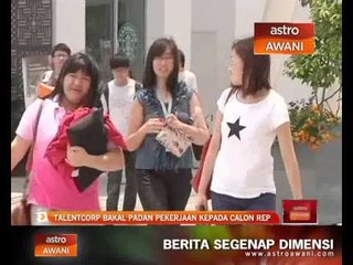 TalentCorp bakal padan pekerjaan kepada calon REP