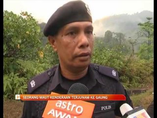 Seorang maut kenderaan terjunam ke gaung