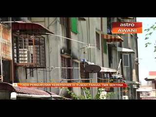 Tiada pengurusan kebersihan di rumah pangsa Taman Sentosa