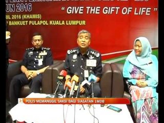 Polis memanggil saksi bagi siasatan 1MDB
