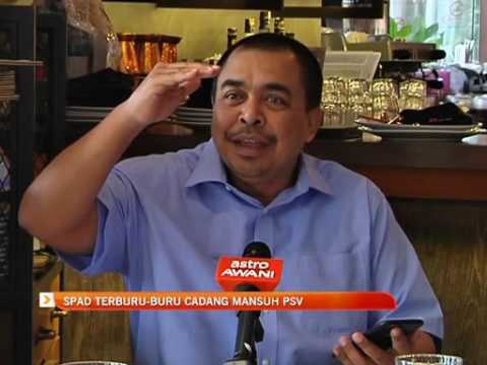 SPAD terburu-buru cadang mansuh PSV