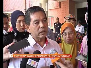 Pesakit HSA selesai dipindahkan ke hospital terdekat