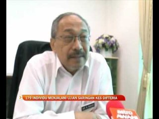 179 individu menjalani ujian saringan kes Difteria