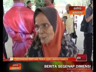 Penyerahan bantuan perlu lebih bersistematik