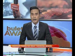 Cadang pasang AES dekat Terowong Menora