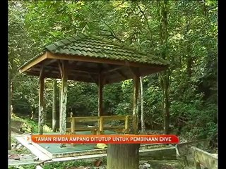 Taman Rimba Ampang ditutup untuk pembinaan EKVE